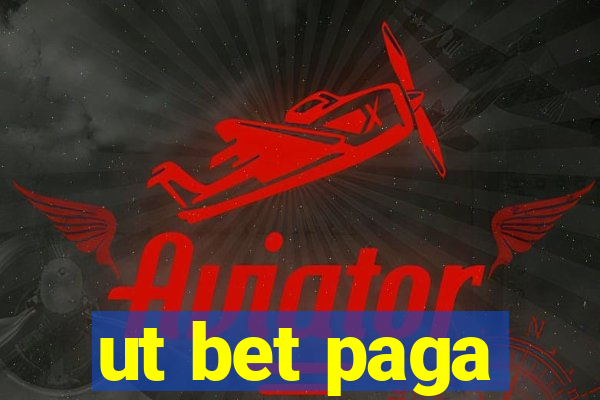 ut bet paga